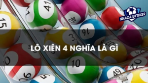 Lô xiên 4 ăn bao nhiêu – Cách đánh lô xiên 4 dễ trúng nhất